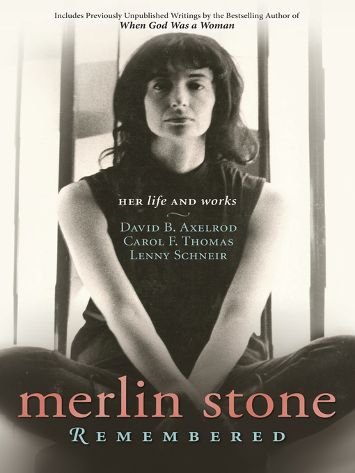 Title details for Merlin Stone Remembered by David B. Axelrod - Available